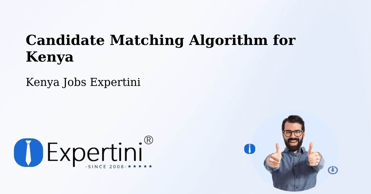 Candidate Matching Algorithm Overview – Isiolo - Kenya Jobs Expertini