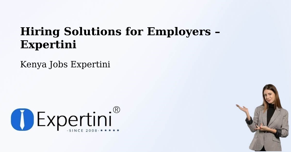 Hiring Solutions for Employers in Isiolo - Isiolo, Kenya Jobs Expertini