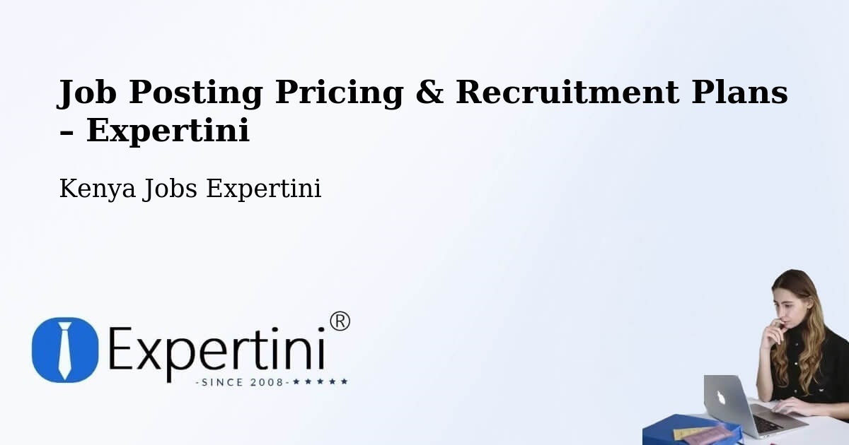 Job Posting Pricing & Recruitment Plans – Isiolo - Isiolo, Kenya Jobs Expertini