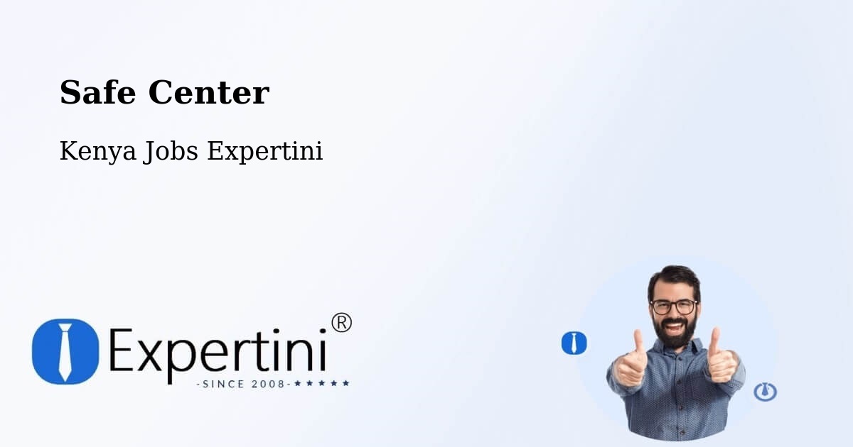 Safety Center – Isiolo - Kenya Jobs Expertini